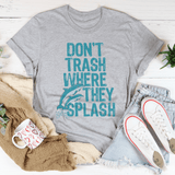 Don't Trash Where They Splash Tee Athletic Heather / S Peachy Sunday T-Shirt