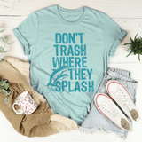 Don't Trash Where They Splash Tee Heather Prism Dusty Blue / S Peachy Sunday T-Shirt