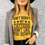 Don't Worry My Tattoos Don't Like You Either Tee Mustard / S Peachy Sunday T-Shirt