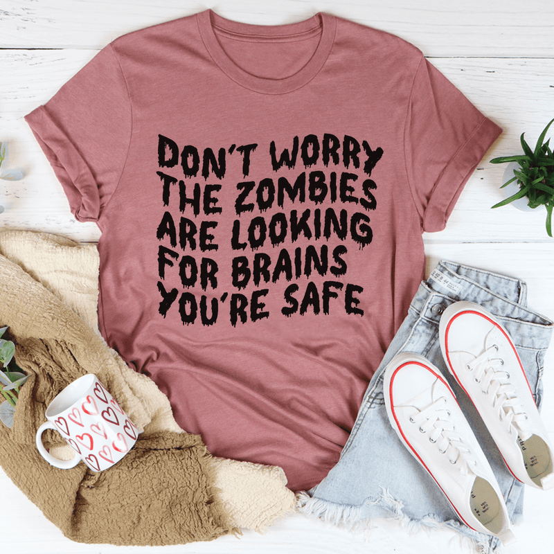 Don't Worry The Zombies Are Looking For Brains Tee Mauve / S Peachy Sunday T-Shirt