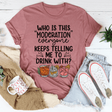 Drink With Moderation Tee Mauve / S Peachy Sunday T-Shirt