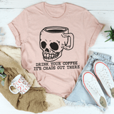 Drink Your Coffee It's Chaos Out There Tee Heather Prism Peach / S Peachy Sunday T-Shirt