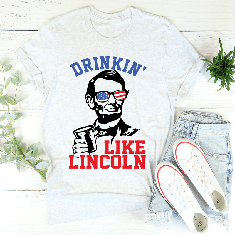 Drinkin' Like Lincoln Tee Ash / S Peachy Sunday T-Shirt