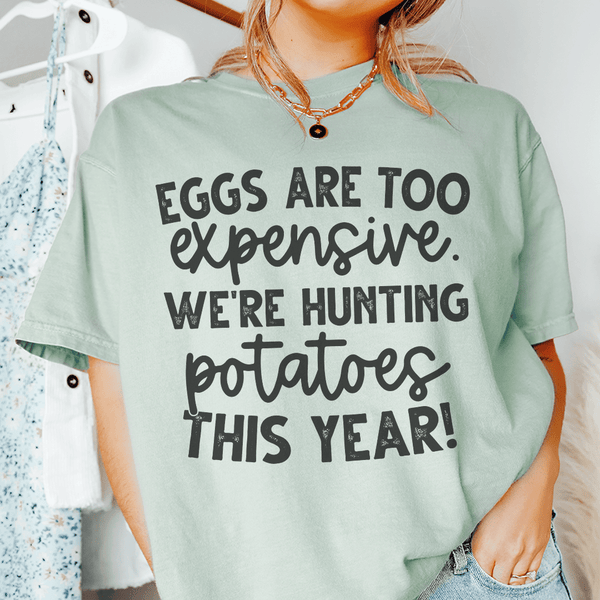 Eggs Are Too Expensive We're Hunting Potatoes This Year Tee Heather Prism Dusty Blue / S Peachy Sunday T-Shirt