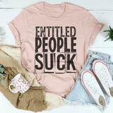 Entitled People Suck Tee Peachy Sunday T-Shirt
