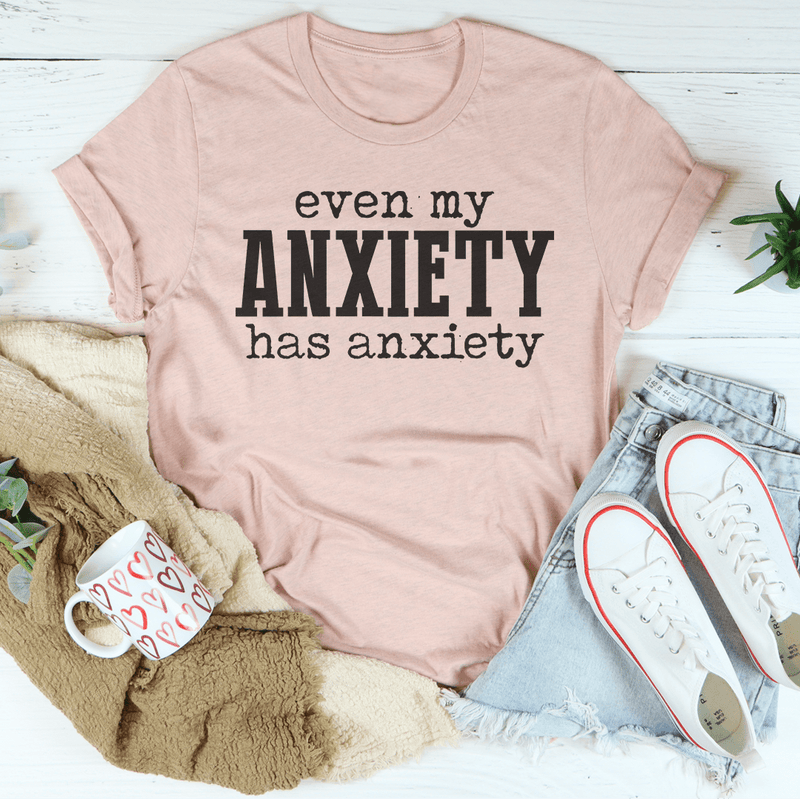 Even My Anxiety Has Anxiety Tee Heather Prism Peach / S Peachy Sunday T-Shirt