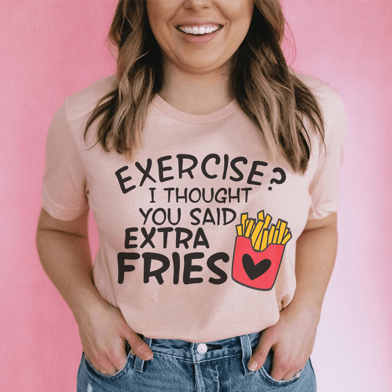 Exercise I Thought You Said Extra Fries Tee Heather Prism Peach / S Peachy Sunday T-Shirt