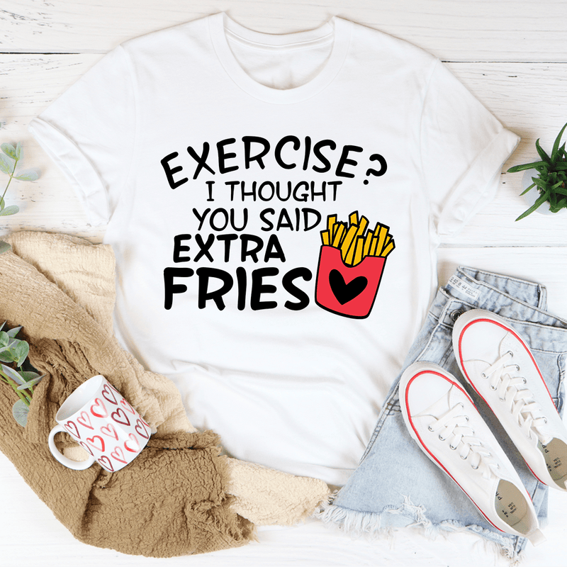 Exercise I Thought You Said Extra Fries Tee White / S Peachy Sunday T-Shirt