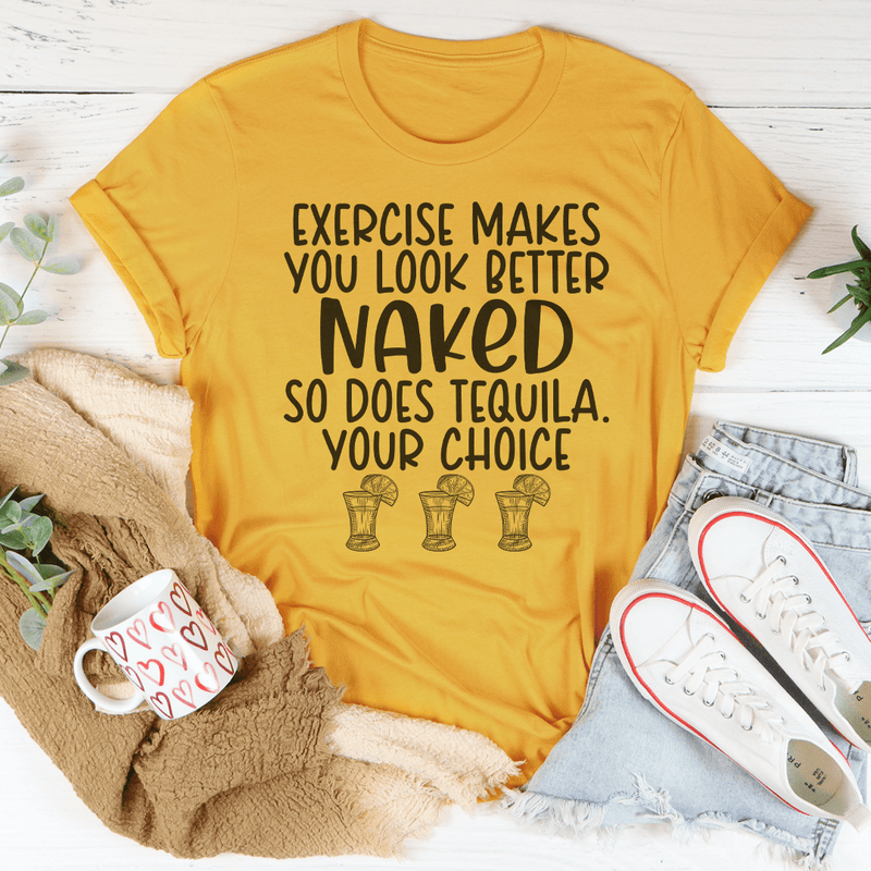 Exercise Makes You Look Better Tee Mustard / S Peachy Sunday T-Shirt