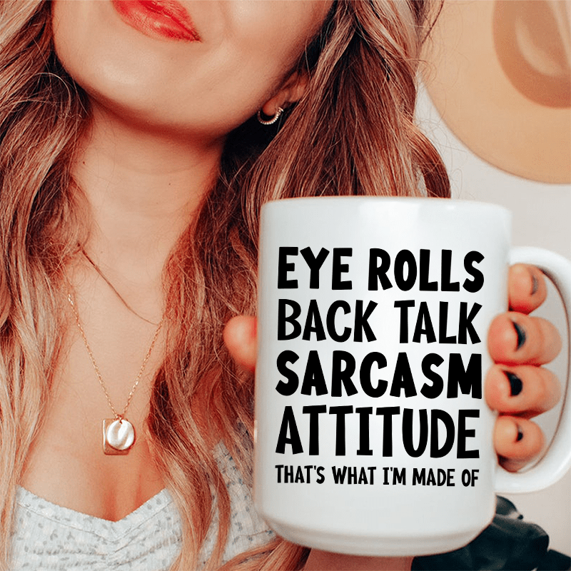 Eye Rolls Back Talk Sarcasm Attitude Ceramic Mug 15 oz White / One Size CustomCat Drinkware T-Shirt