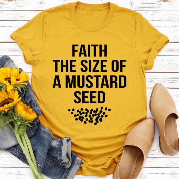 Faith The Size Of A Mustard Seed Tee Mustard / S Peachy Sunday T-Shirt