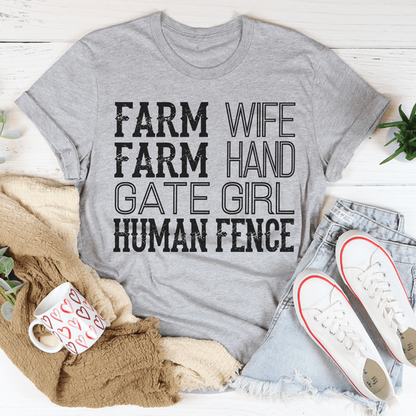 Farm Wife Farm Hand Gate Girl Human Fence Tee Peachy Sunday T-Shirt