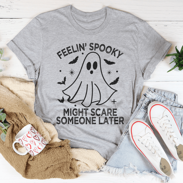 Feelin' Spooky Might Scare Someone Later Tee Peachy Sunday T-Shirt