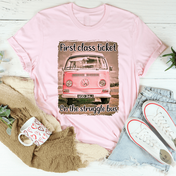 First Class Ticket On The Struggle Bus Tee Pink / S Peachy Sunday T-Shirt