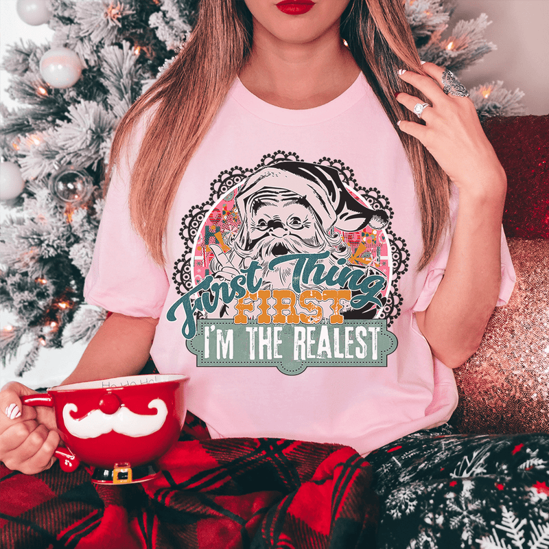 First Things First I'm The Realest Tee Peachy Sunday T-Shirt