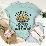 Fitness Pie In My Mouth Tee Heather Prism Dusty Blue / S Peachy Sunday T-Shirt