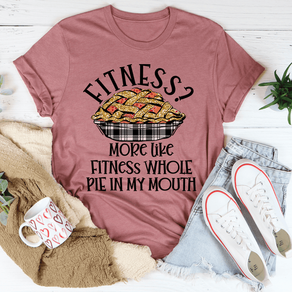 Fitness Pie In My Mouth Tee Mauve / S Peachy Sunday T-Shirt