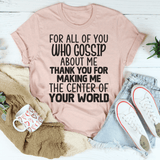 For All Of You Who Gossip About Me Tee Heather Prism Peach / S Peachy Sunday T-Shirt