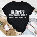 For Halloween I'm Going To Be Emotionally Stable Tee Black / S Peachy Sunday T-Shirt