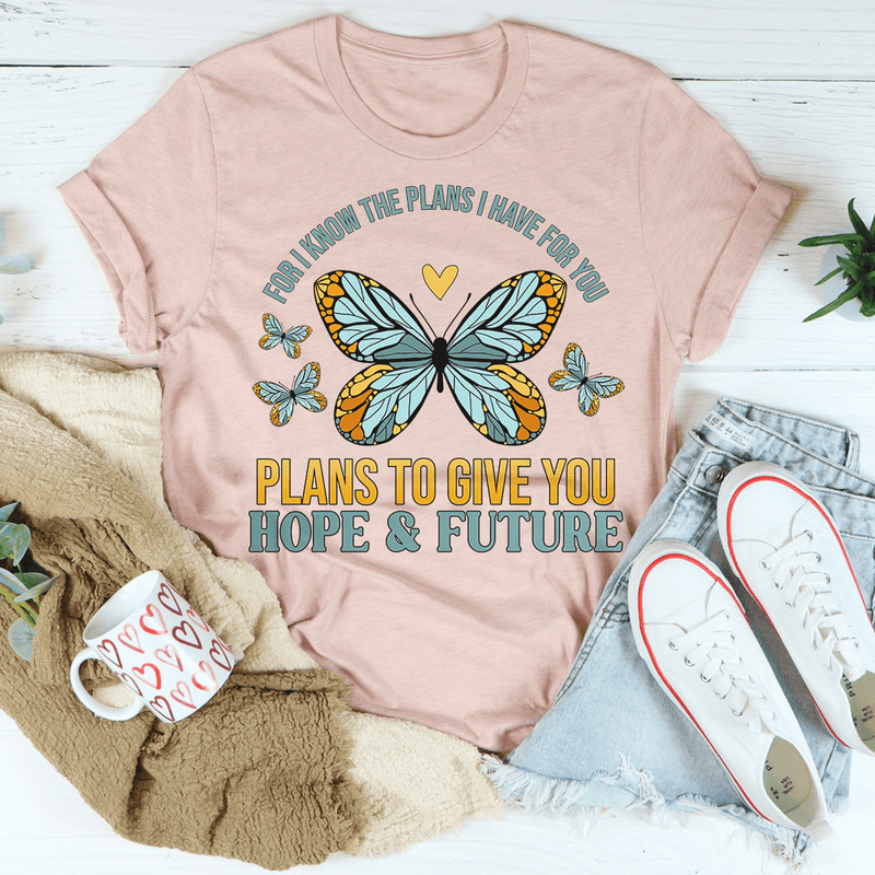 For I Know The Plans I Have For You Tee Peachy Sunday T-Shirt
