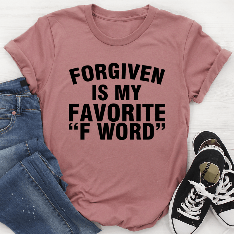 Forgiven Is My Favorite F Word Tee Mauve / S Peachy Sunday T-Shirt