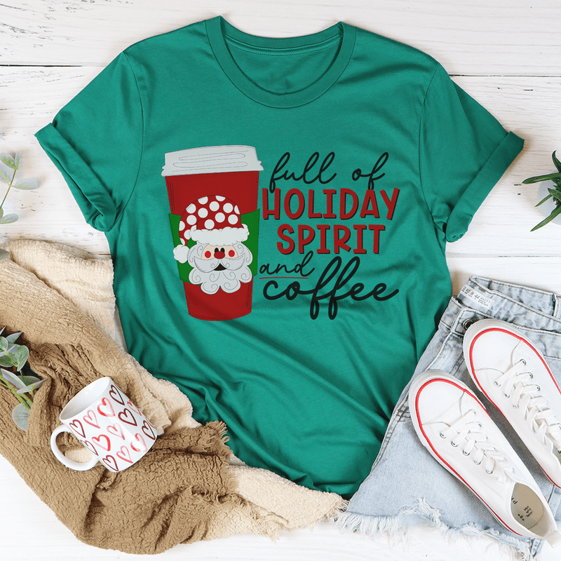 Full Of Holiday Spirit And Coffee Tee Kelly / S Peachy Sunday T-Shirt