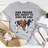 Gas Prices About To Have Me Like Cow Tee Peachy Sunday T-Shirt