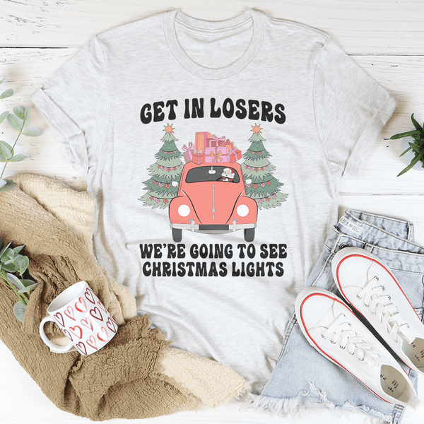Get In Losers We're Going To See Christmas Lights Tee Peachy Sunday T-Shirt