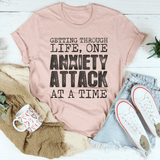 Getting Through Life One Anxiety Attack At A Time Tee Peachy Sunday T-Shirt