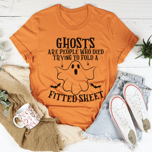 Ghosts Are For People Who Tried To Fold A Fitted Sheet Tee Burnt Orange / S Peachy Sunday T-Shirt