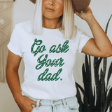 Go Ask Your Dad Tee White / S Peachy Sunday T-Shirt