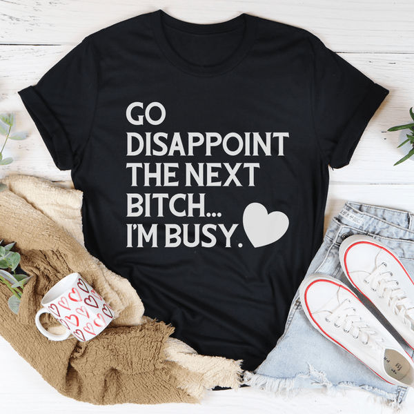 Go Disappoint The Next B I'm Busy Tee Black Heather / S Peachy Sunday T-Shirt
