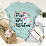 Go Stick Your Dirty Carrot In Someone Else Tee Heather Prism Dusty Blue / S Peachy Sunday T-Shirt