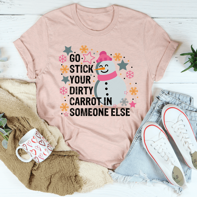 Go Stick Your Dirty Carrot In Someone Else Tee Heather Prism Peach / S Peachy Sunday T-Shirt