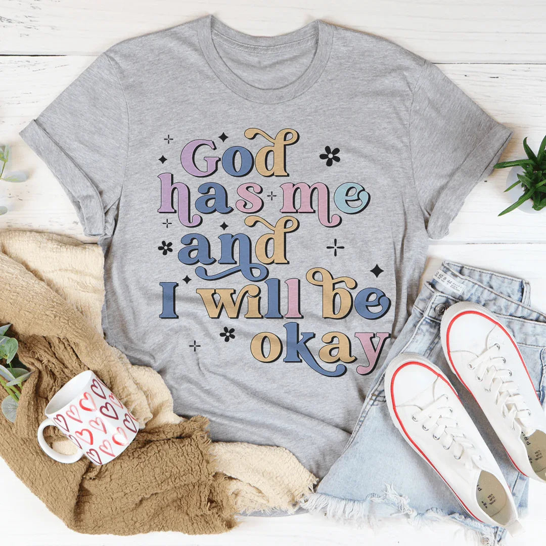 God Has Me And I Will Be Okay Tee Athletic Heather / S Peachy Sunday T-Shirt