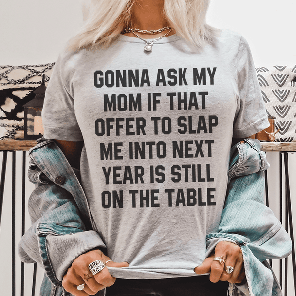 Gonna Ask My Mom If That Offer Is Still On The Table Tee Athletic Heather / S Peachy Sunday T-Shirt