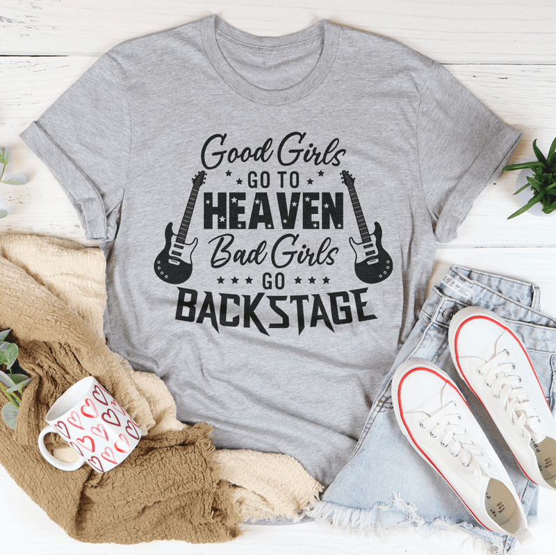 Good Girls Go To Heaven Bad Girls Go Backstage Tee Athletic Heather / S Peachy Sunday T-Shirt