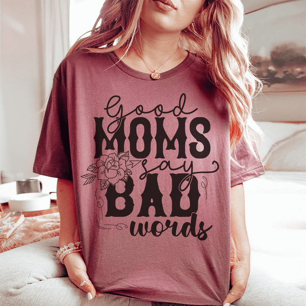 Good Moms Say Bad Words Tee Mauve / S Peachy Sunday T-Shirt
