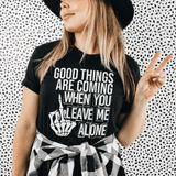 Good Things Are Coming When You Leave Me Alone Tee Black Heather / S Peachy Sunday T-Shirt