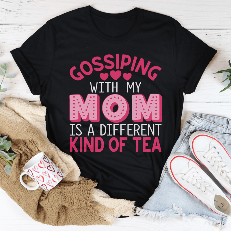 Gossiping With My Mom Is A Different Kind Of Tea Tee Black Heather / S Peachy Sunday T-Shirt