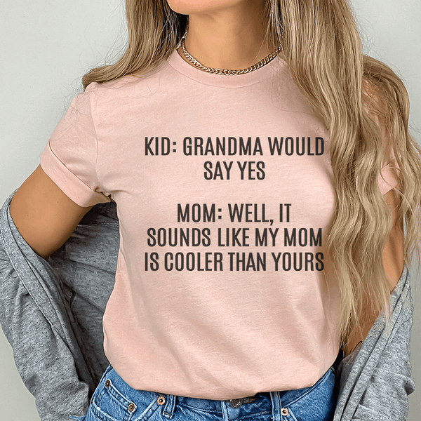 Grandma Would Say Yes Tee Heather Prism Peach / S Peachy Sunday T-Shirt