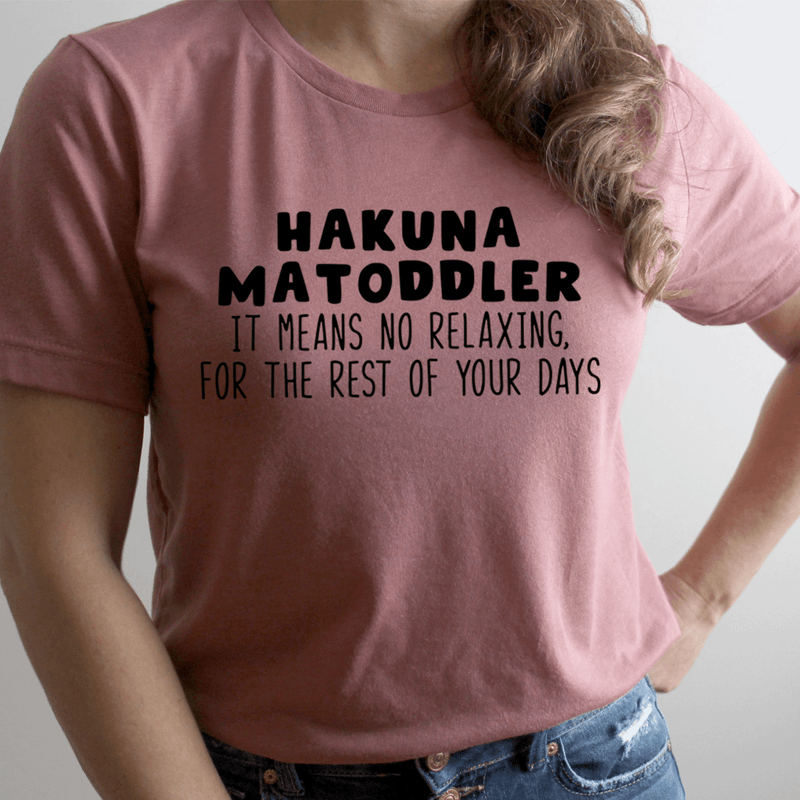 Hakuna Matoddler Tee Mauve / S Peachy Sunday T-Shirt