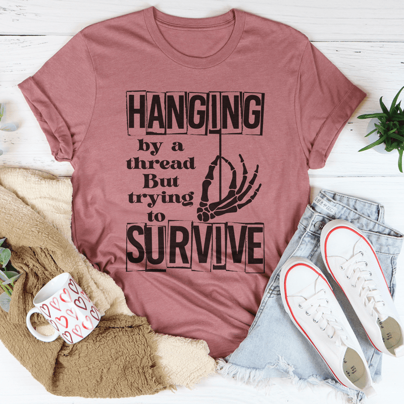 Hanging By A Thread But Trying To Survive Tee Peachy Sunday T-Shirt
