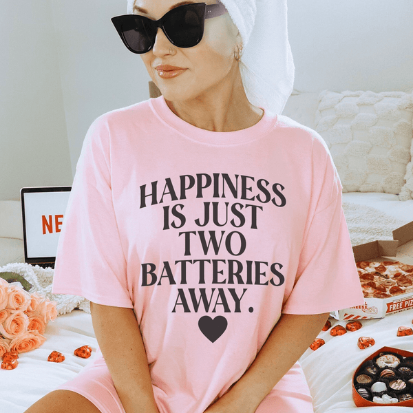 Happiness Is Just Two Batteries Away Tee Pink / S Peachy Sunday T-Shirt