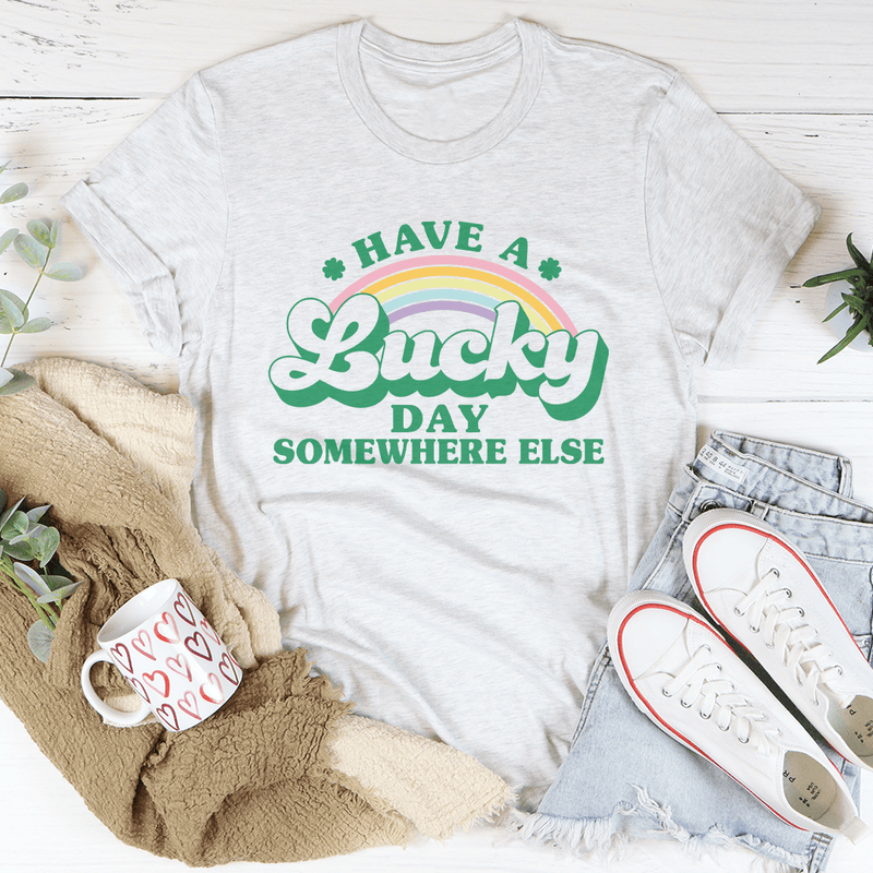 Have A Lucky Day Somewhere Else Tee Ash / S Peachy Sunday T-Shirt