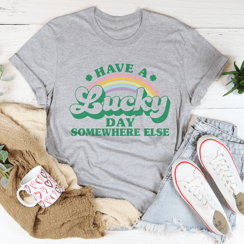 Have A Lucky Day Somewhere Else Tee Athletic Heather / S Peachy Sunday T-Shirt