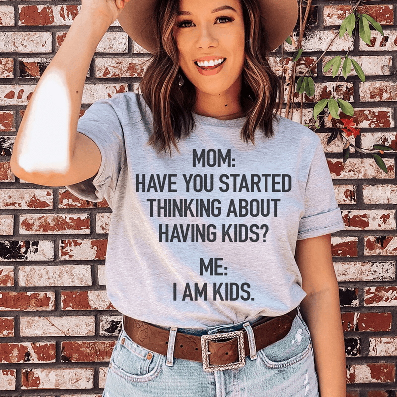 Have You Started Thinking About Having Kids Tee Athletic Heather / S Peachy Sunday T-Shirt