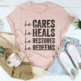 He Cares He Heals He Restores He Redeems Tee Heather Prism Peach / S Peachy Sunday T-Shirt