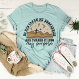 He Has Taken My Brokenness And Turned It Into My Purpose Tee Peachy Sunday T-Shirt