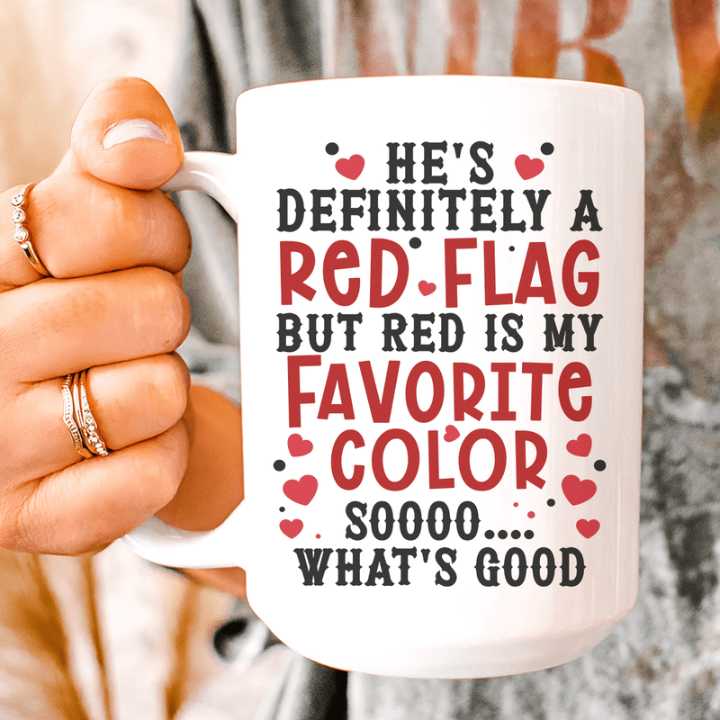 He's A Red Flag Ceramic Mug 15 oz White / One Size CustomCat Drinkware T-Shirt
